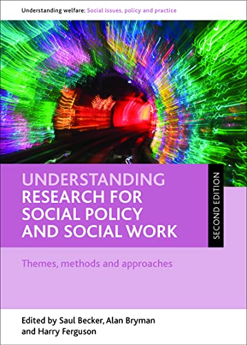 Understanding Research For Social Policy And Social Work (Understanding Welfare: Social Issues, Policy And Practice)