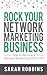 Rock Your Network Marketing Business: How to Become a Network Marketing Rock Star