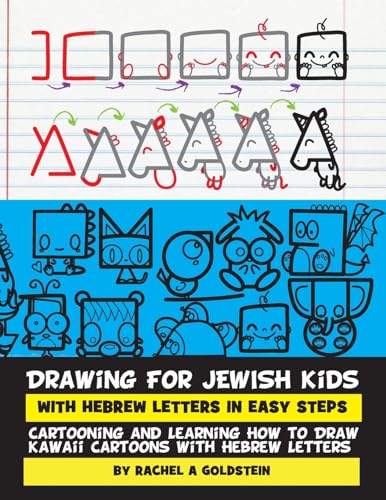 Drawing for Jewish Kids with Hebrew Letters in Easy Steps: Cartooning and Learning How to Draw Kawaii Cartoons with Hebrew Letters (Drawing for Kids)
