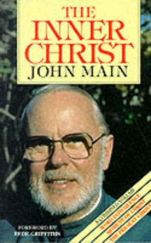 The Inner Christ : Main, John O. S. B.: Amazon.co.uk: Books