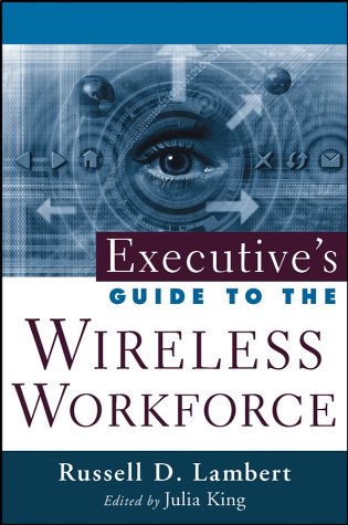 Executive′s Guide to the Wireless Workforce