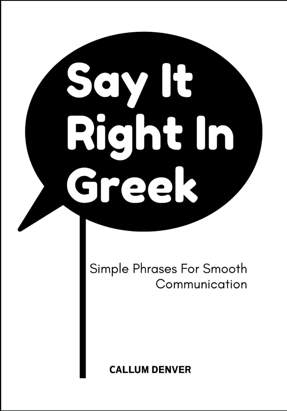 Say It Right In Greek: Simple Phrases For Smooth Communication