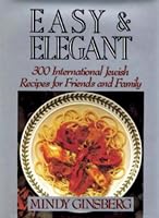 Easy & Elegant: 300 International Jewish Recipes for Friends and Family 1561710245 Book Cover