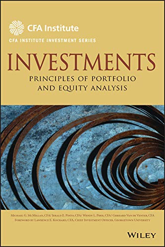 Investments: Principles of Portfolio and Equity Analysis (CFA Institute Investment Series Book 37)