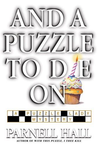 And a Puzzle to Die on: A Puzzle Lady Mystery (Hall, Parnell)