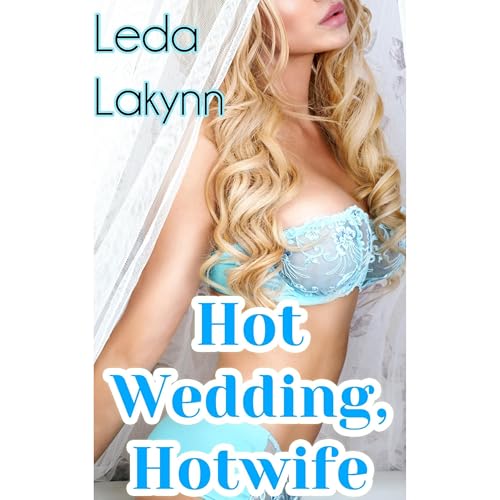 Hot Wedding, Hotwife (Authored by Leda Lakynn) episode artwork