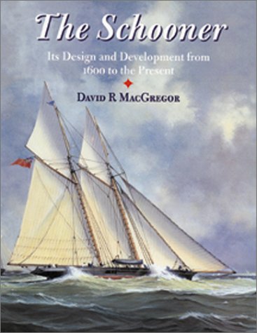 The Schooner: Its Design and Development from 1... 1557509875 Book Cover