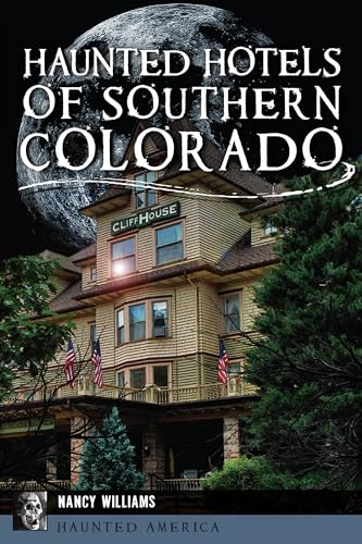 Haunted Hotels of Southern Colorado (Haunted America)