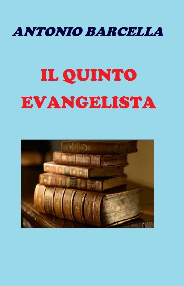 Il quinto Evangelista (Italian Edition) eBook Barcella, Antonio