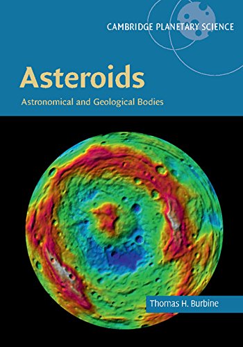 Asteroids: Astronomical and Geological Bodies (Cambridge Planetary Science Book 17)
