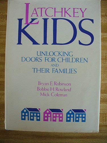 Latchkey Kids: Unlocking Doors for Children and... 0669119296 Book Cover