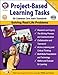 Project-Based Learning Tasks for Common Core State Standards , Grades 6 - 8