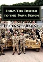 From the Trench to the Park Bench: Poetry a Reflection on the Transition from Military Life to the Civilian World. 1507602391 Book Cover