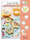 TROP FACILE LA PATISSERIE !