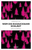 Wem die Kuckucksuhr schlägt: Schwarzwald Krimi