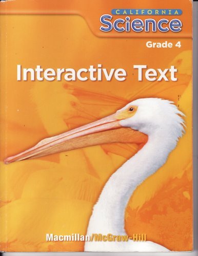 California Science Grade 4 Interactive Text: Macmillan McGraw-Hill ...