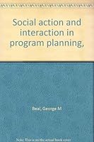 Social action and interaction in program planning, B0007DOSMQ Book Cover