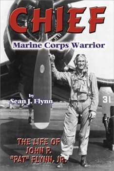 Paperback Chief -- Marine Corps Warrior: The Life of John P. ""Pat"" Flynn, Jr Book