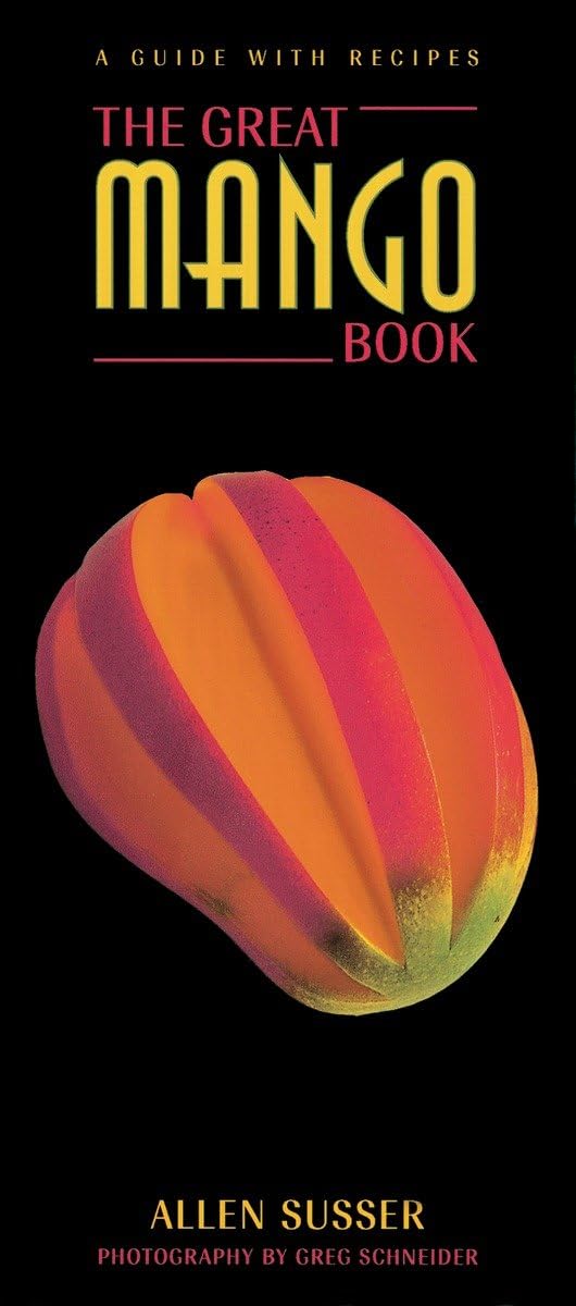 The Great Mango Book: A Guide with Recipes Paperback – September 19, 2001