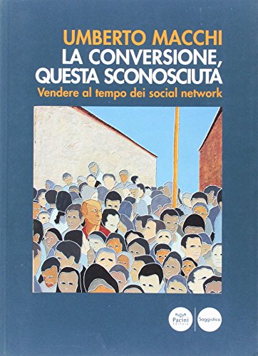 La conversione, questa sconosciuta. Vendere al