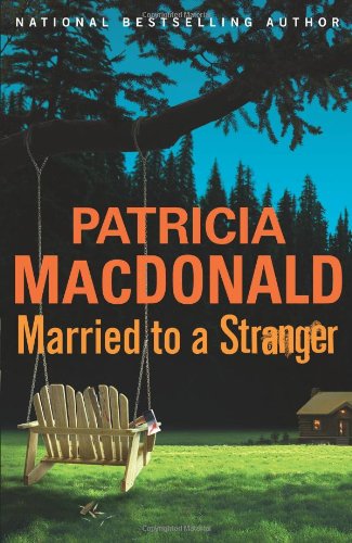Patricia MacDonald Married to a Stranger