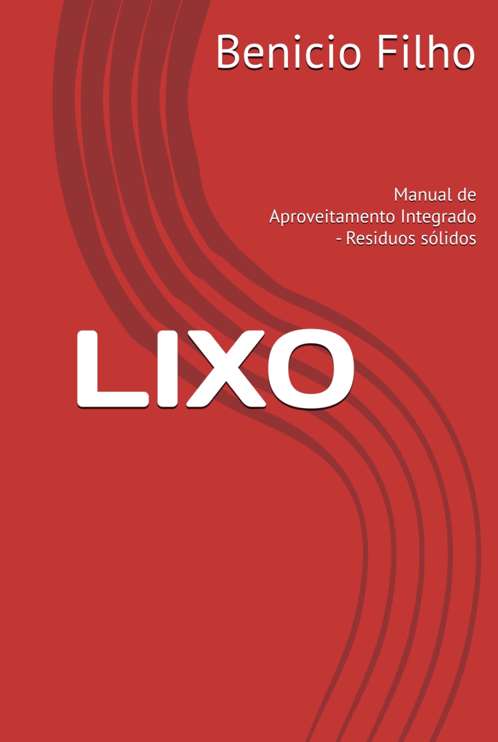LIXO: Manual de Aproveitamento Integrado - Residuos sólidos
