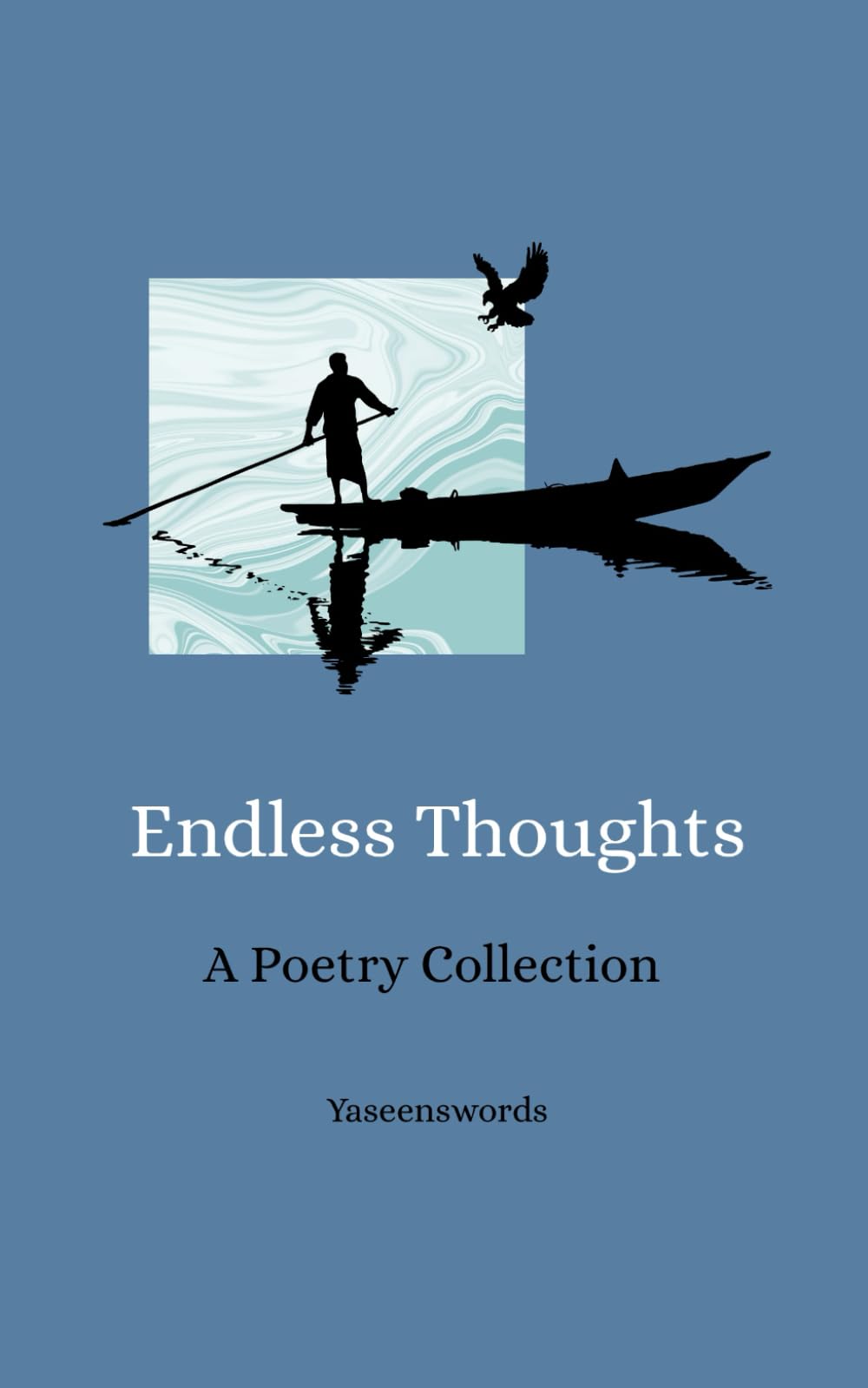 Endless thoughts: Poetry for Healing, Heartbreak, and Self-Discovery: A Soul-Stirring Collection of Deep and Raw Poetry on Love, Healing, Heartbreak, Mental Health, and Self-Discovery