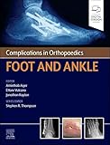 Complications in Orthopaedics: Foot and Ankle