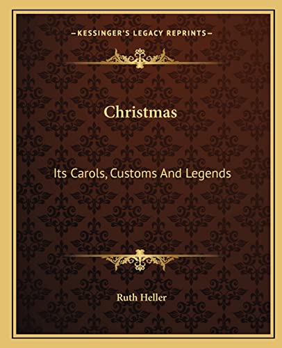 Christmas: Its Carols, Customs And Legends
