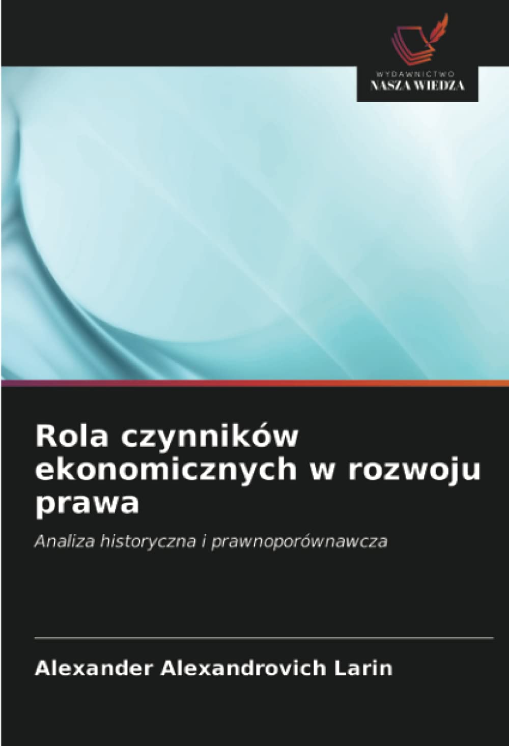 Rola czynników ekonomicznych w rozwoju prawa: Analiza historyczna i prawnoporównawcza