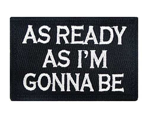 As Ready as I'm Gonna Be Hook and Loop Patch Morale Tags Fully Embroidered (Black and White)