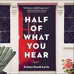 Half of What You Hear Audiobook By Kristyn Kusek Lewis cover art