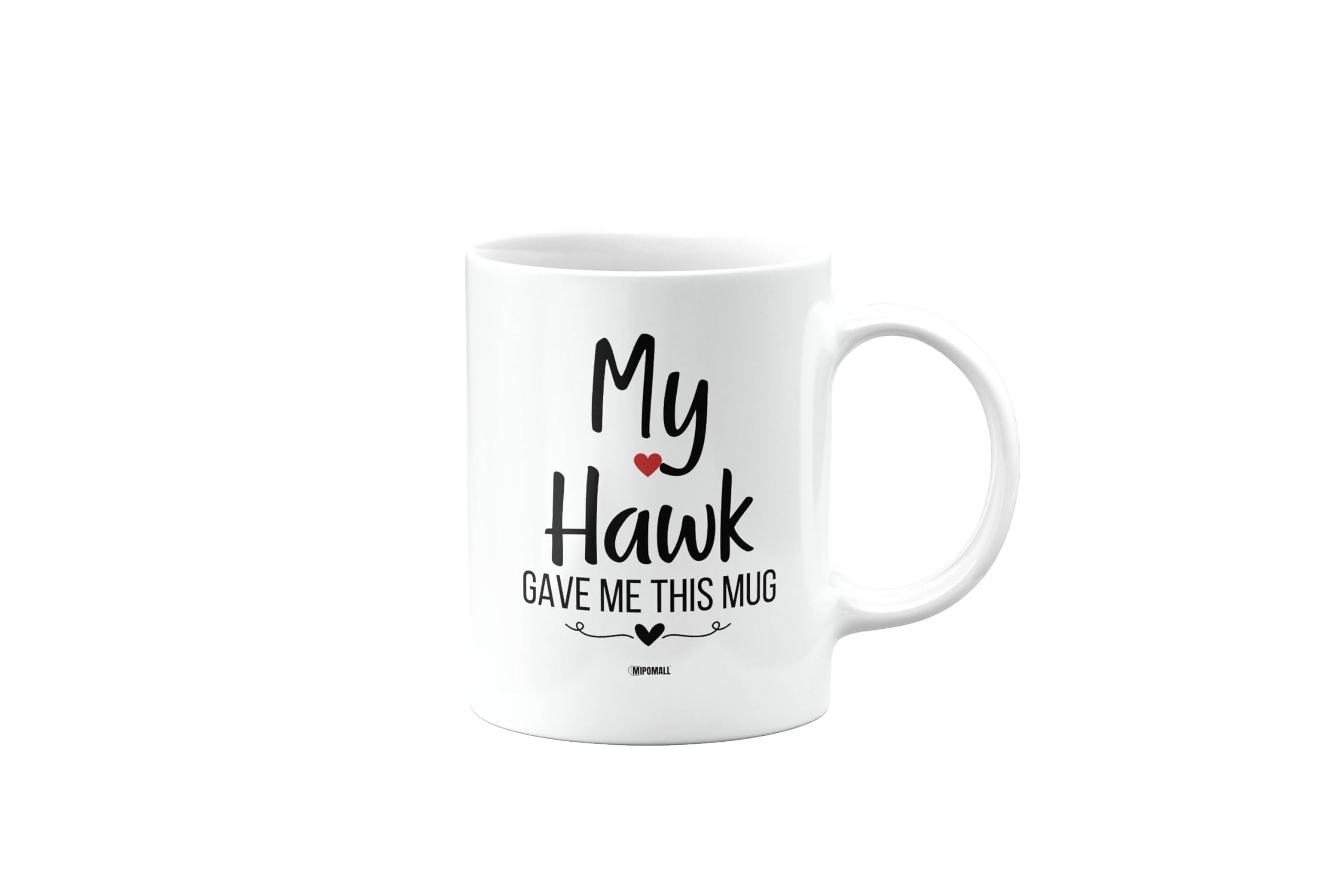 MIPOMALL My Hawk gave me This Mug, Husband, Boyfriend, Wife, Girlfriend, Funny, Silly, Joke, Gag, Valentines Gifts for Him or Her, Presents for Men or Women, Cup, mm- CA_308_67