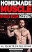 HomeMade Muscle: All You Need is a Pull up Bar (Motivational Bodyweight Workout Guide)