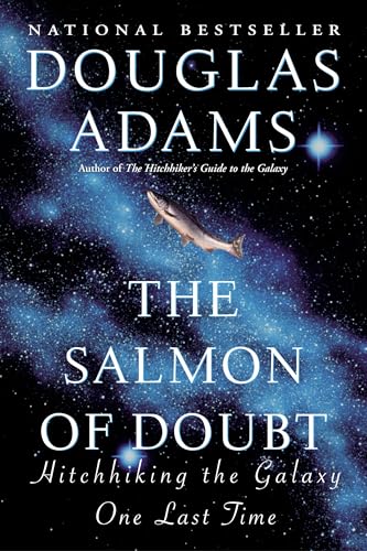The Salmon of Doubt: Hitchhiking the Galaxy One Last Time (Hitchhiker's Guide to the Galaxy)