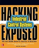 Hacking Exposed Industrial Control Systems: ICS and SCADA Security Secrets & Solutions
