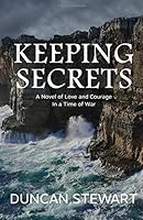 Keeping Secrets: A Novel of Love and Courage in a Time of War 069278344X Book Cover