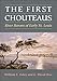 The First Chouteaus: RIVER BARONS OF EARLY ST. LOUIS