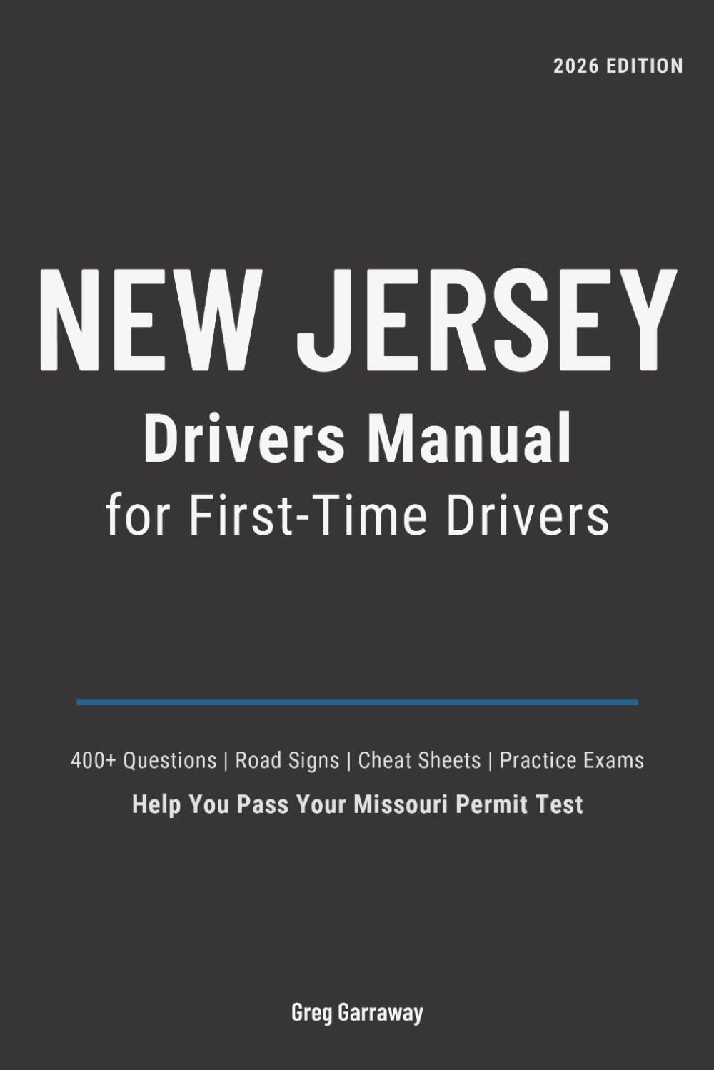 New Jersey Drivers Manual for First-Time Drivers: 400+ Practice Questions with Clear Explanations, Road Signs, Cheat Sheets and Practice Exams to Help You Pass Your New Jersey Permit Test