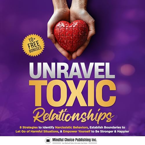 Unravel Toxic Relationships by Mindful Choice Publishing Inc. episode artwork