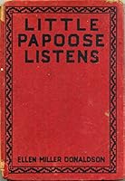 Little Papoose Listens B0008BIAR6 Book Cover