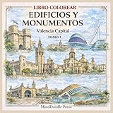 EDIFICIS I MONUMENTS DE VALÈNCIA CAPITAL: Black and White Coloring Book for All Ages
