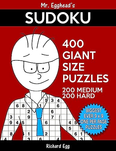 Mr. Egghead's Sudoku 400 Giant Size Puzzles, 200 Medium and 200 Hard: The Most Humongous 9 x 9 Grid, One Per Page Puzzles Ever!