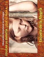 Educacion Emocional En El Hogar. Educar La Empatia. Que Le Pasa A... 1: Educamos Para La Vida 1533406669 Book Cover