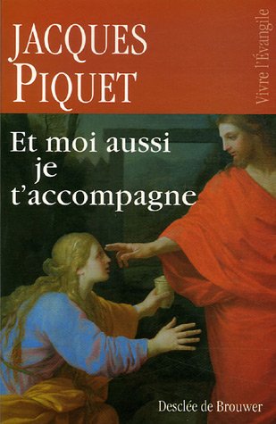 Et moi aussi je t'accompagne: La mort et ma foi