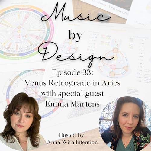 33 - Venus Retrograde in Aries with Emma Martens