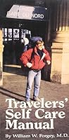 Travelers' Self Care Manual: A Self Help Guide to Emergency Medical Treatment for the Traveler (Travel) 0934802637 Book Cover
