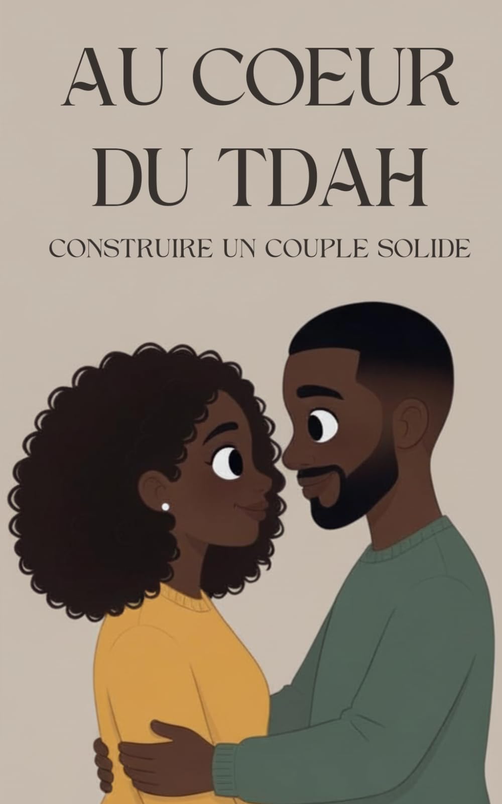 Au coeur du TDAH: Des clés pour gérer les défis du TDAH et maintenir une relation saine et équilibrée.