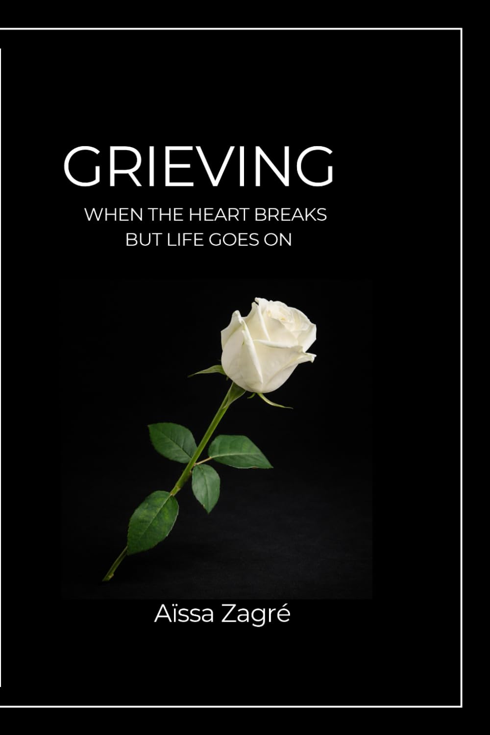 GRIEVING: When the Heart Breaks but Life Goes On