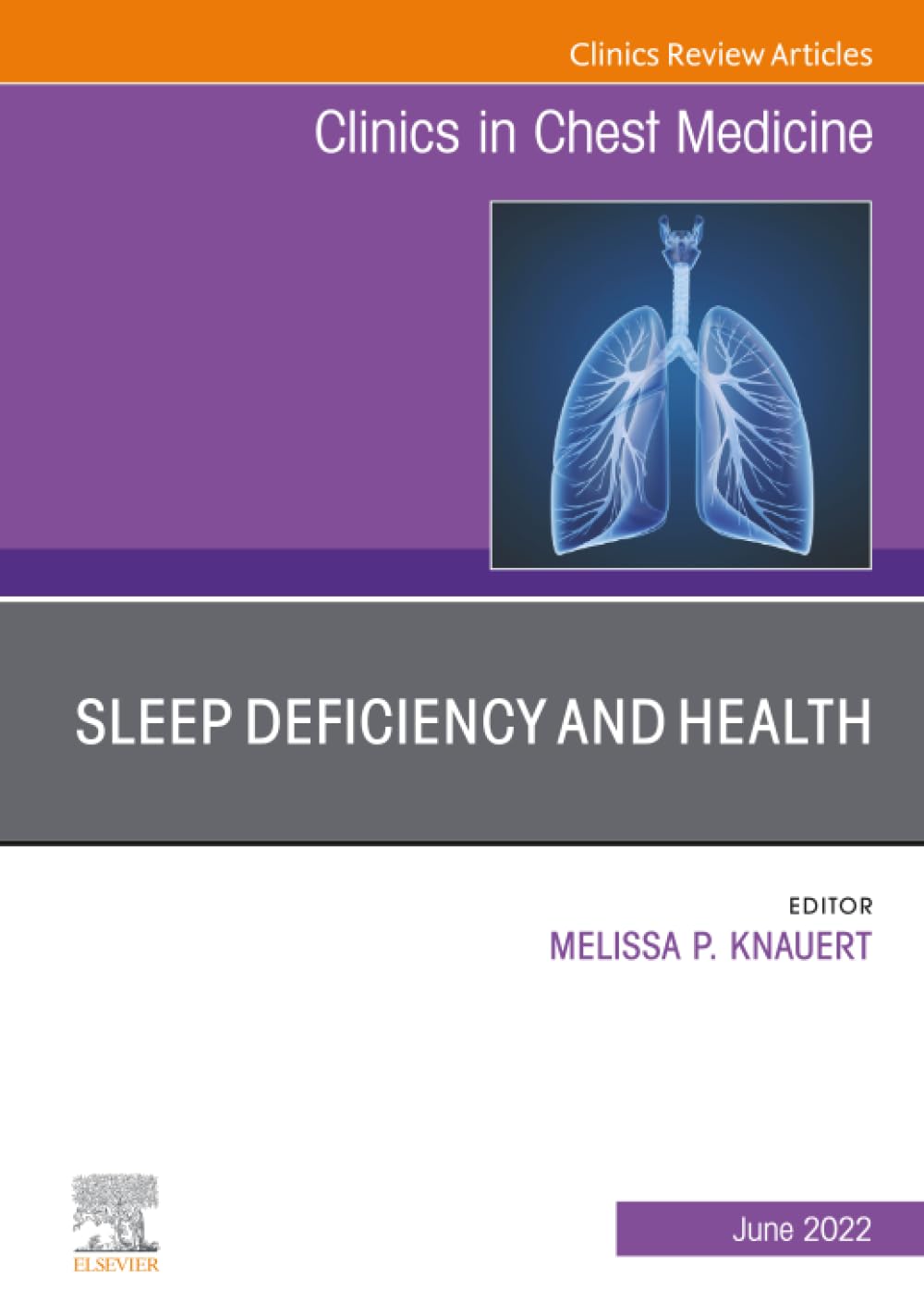 Sleep Deficiency and Health, An Issue of Clinics in Chest Medicine: Volume 43-2 (The Clinics: Internal Medicine, Volume 43-2)
